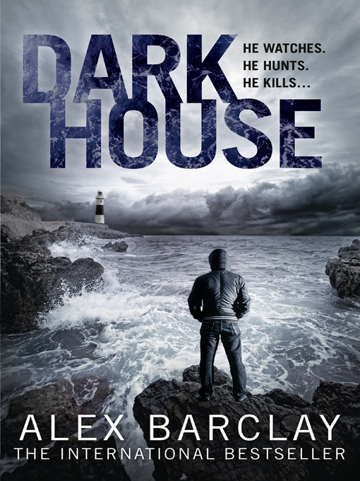 Title details for Darkhouse by Alex Barclay - Available